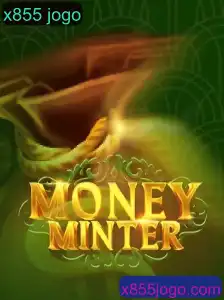 MoneyMinter: Descubra o Mundo do x855 Jogo